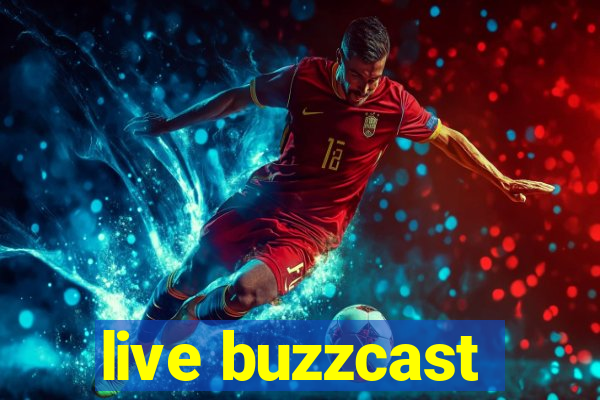 live buzzcast